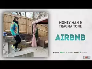 Money Man X Trauma Tone - Airbnb